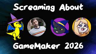 Screaming About GameMaker (2026) - TabularElf, 8bitwarrior, WangleLine