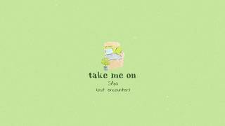 SAya - Take Me On | OST Encounter [LYRICS VIDEO]