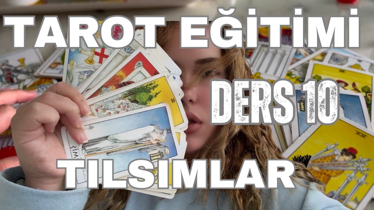 10 GÜNDE TAROT ÖĞREN| SON DERS | Tılsım Kartları
