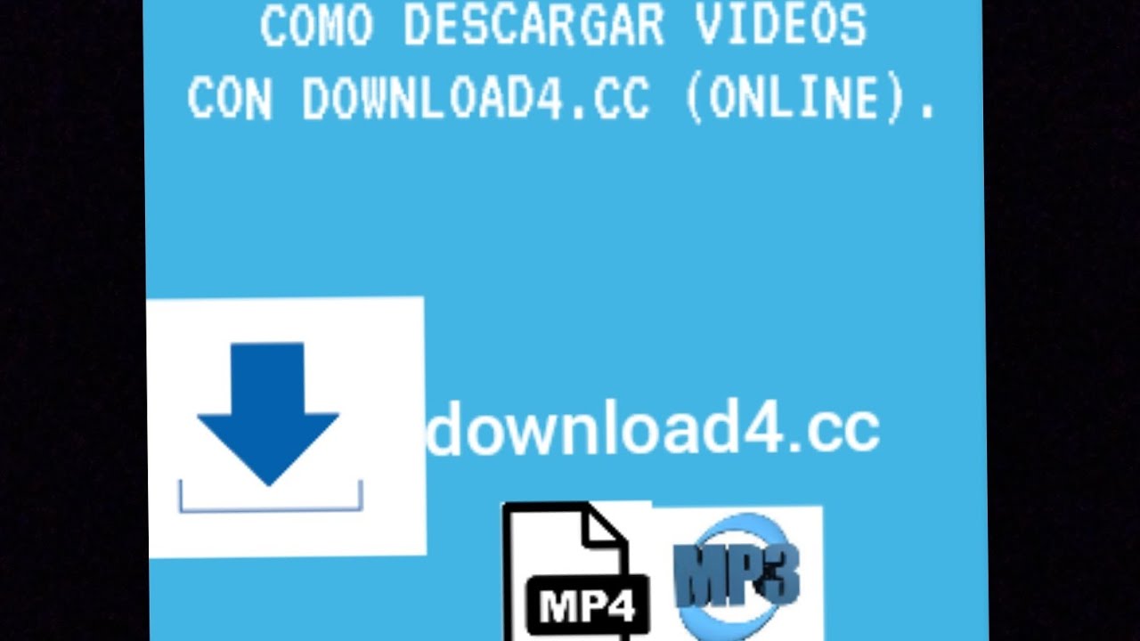 TUTORIAL COMO DESCARGAR VIDEOS CON DOWNLOAD4.CC MP4, MP3