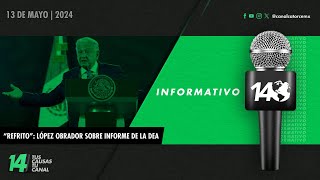 Informativo14: “Refrito”: López Obrador sobre informe de la DEA