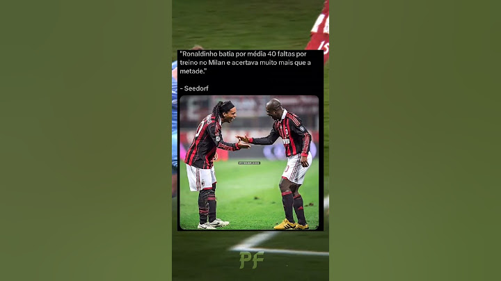Seedorf sobre Ronaldinho no treino