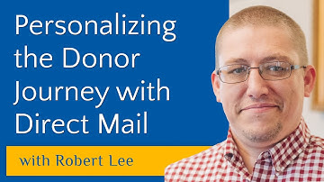 The Role of Direct Mail in Fundraising with Robert Lee | Ep 267