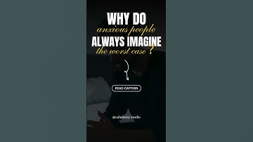 Why do anxious people always imagine the worst case?#anxiety #anxietymanagement #genz #anxietyrelief