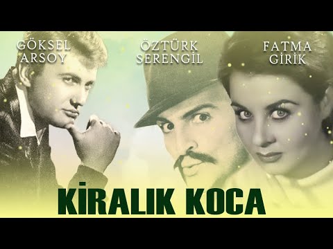 Kiralık Koca Türk Filmi | Full | Göksel Arsoy | Fatma Girik | Öztürk Serengil