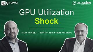 Enterprise GPU Utilization Is Only 2%, Here's Why | Built to Scale: Secure AI Factory | Ep. 1