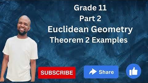 Grade 11 | Euclidean Geometry | Theorem 2  Examples | Part 2