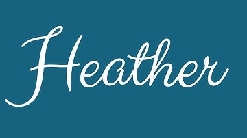 Learn how to Sign the Name Heather Stylishly in Cursive Writing