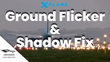 Xplane 11.50 | Ground Flicker & Shadow Fix