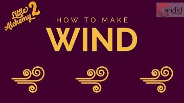 How to make Wind in Little Alchemy 2?