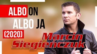 Marcin Siegieńczuk - Albo On Albo Ja (Disco Polo 2024)