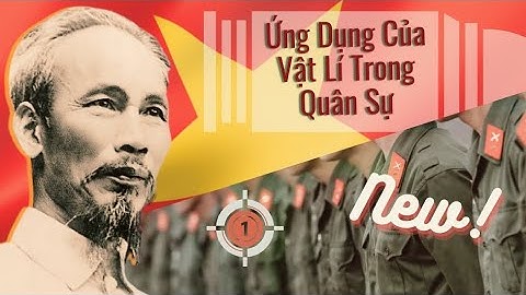 Ứng dụng của vật lý trong quân sự_CĐL [10]