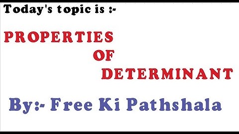 Mathematics:- Properties of determinant by free ki pathshala