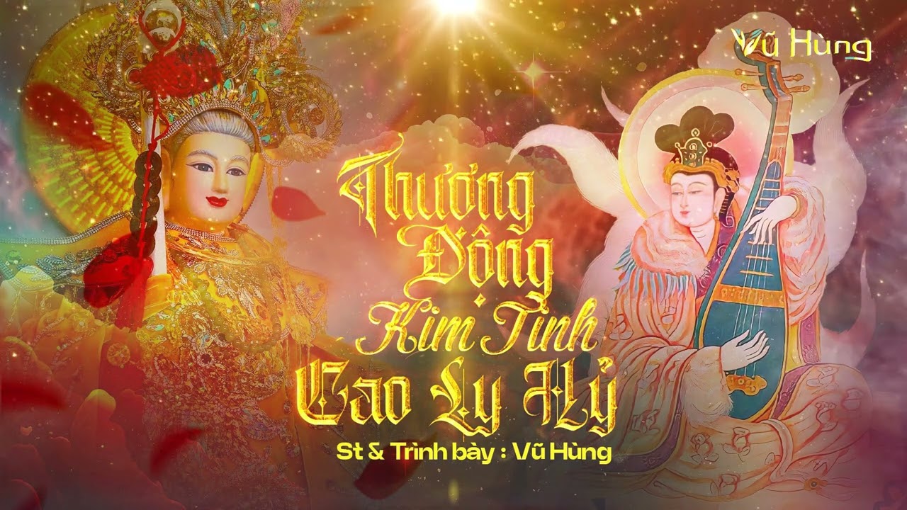 THƯỢNG ĐỘNG KIM TINH CAO LY HỶ - St & Trình Bày VŨ HÙNG - Nhạc Tiên Khúc mới nhất 2024