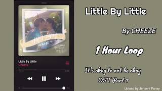 [1 HOUR /1시간] Little By Little| CHEEZE | It’s okay to not be okay-사이코지만 괜찮아.OST PT. 6 | 1 Hour Loop