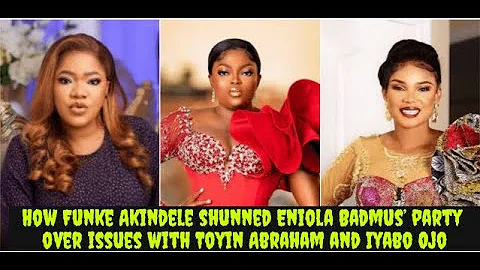 How Funke Akindele shunned Eniola Badmus’ party over issues with Toyin Abraham and Iyabo Ojo