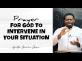 Prayer for god to intervene in your situation