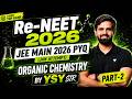 RE-NEET 2026 Organic Chemistry 🔥 | JEE Main 2026 PYQ (Jan Attempt) Part-2 | YSY Sir