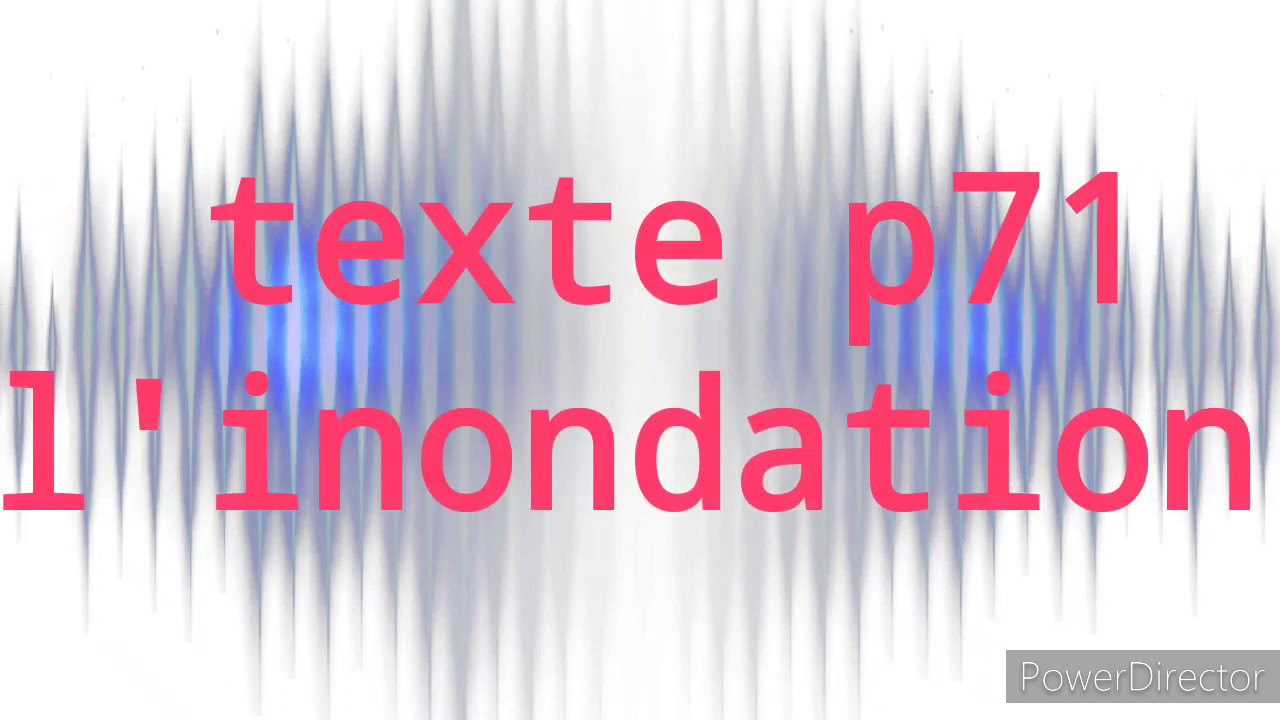 Texte P 71 l'inondation