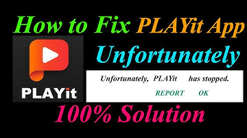 How to fix PLAYit App Unfortunately Has Stopped Problem Solution - PLAYit Stopped Error