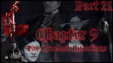 The Evil Within™ Walkthrough Part 21 Chapter 9 The Cruelest Intentions
