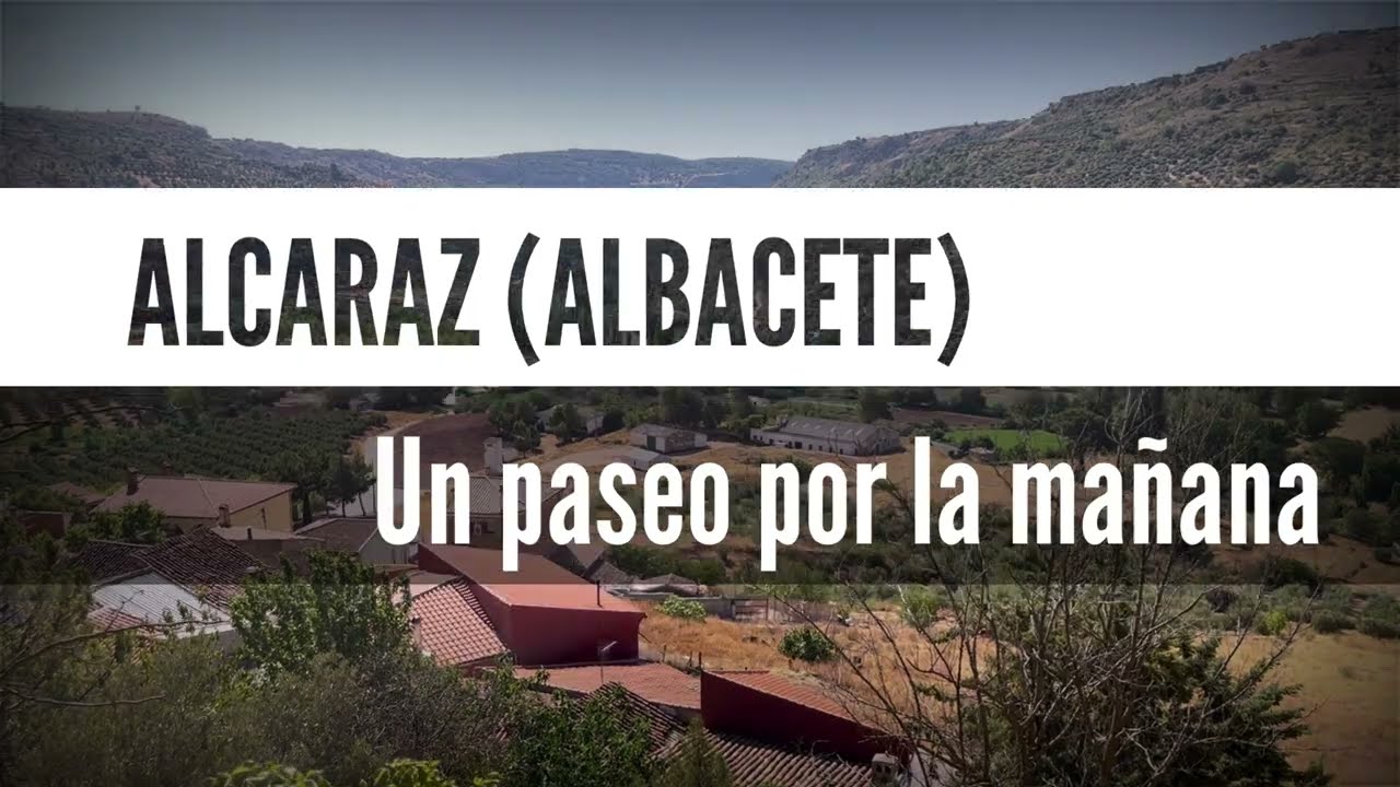 Alcaraz (Albacete). Un paseo de una mañana