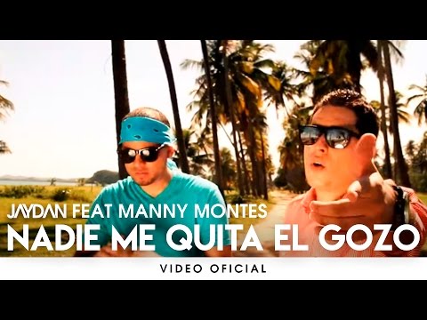 Jaydan "El Que No Se Quita" Ft Manny Montes - Nadie Me Quita El Gozo (Official Video HD)