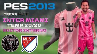 CREAR AL INTER MIAMI 2025/26 SIN KITS  PARA PES 2013 PS3