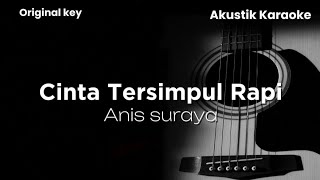 Cinta Tersimpul Rapi - Anis Suraya | Akustik Karaoke | Gitar   Piano