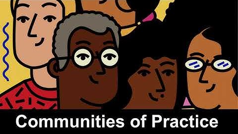Communities of Practice (CoP) (3:57)