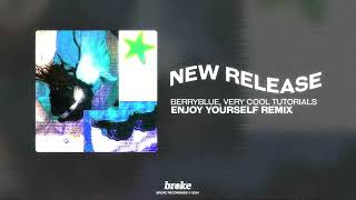 berryblue - Enjoy Yourself (very cool tutorials remix)