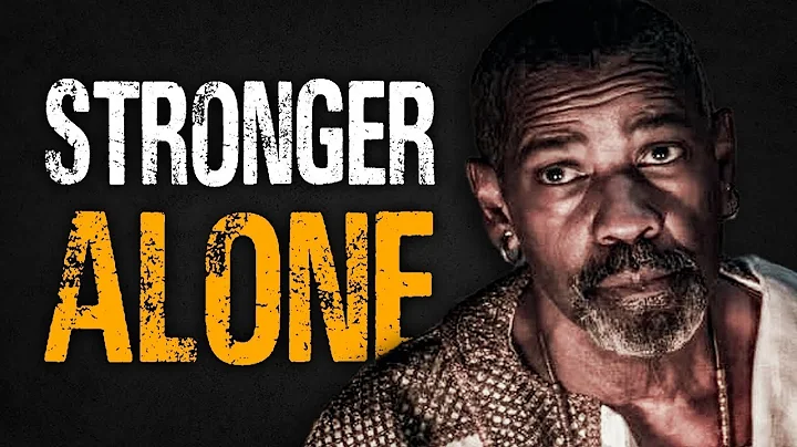 WALKING ALONE STRONGER THAN EVER! Best Motivational Speech by Denzel Washington