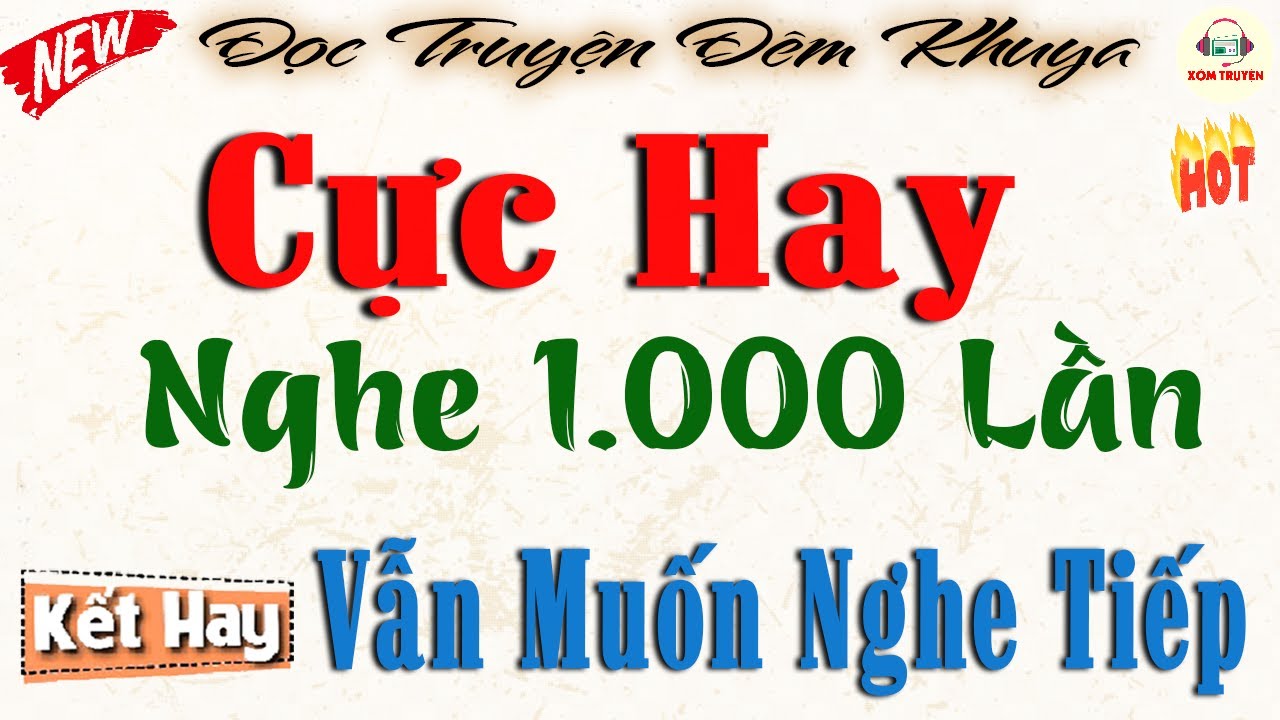 Cực Hay - Nghe 1.000 Lần Vẫn Muốn Nghe Tiếp Vì Quá Hay | Nghe Đọc Truyện Đêm Khuya