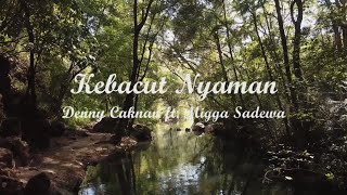 KEBACUT NYAMAN - DENNY CAKNAN FT. MIGGA SADEWA | Lyrics + Cover | Lirik Lagu