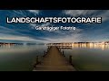 Fototour im Wald und am See - Ein ganztägiger Fototrip