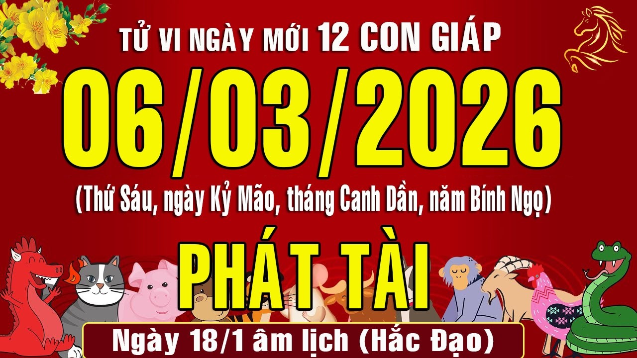 Tử vi ngày mới, Thứ Sáu (6/3/2026) của 12 con giáp, chuẩn xác nhất #tuvihangngay #tuvi2026