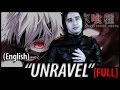Tokyo Ghoul opening - "Unravel" (FULL English Dub)