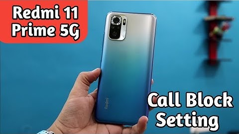How To Block Unknown Call In Redmi 11 Prime 5G , How To Block Call Setting In Redmi 11 Prime