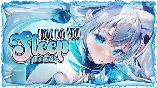 Nightcore - How Do You Sleep (ILURO Cover) (Lyrics)