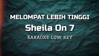 Melompat lebih tinggi - Sheila on 7 Karaoke low key  