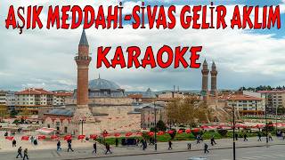 Âşik Meddahi̇ Si̇vas Geli̇r Aklima Karaoke Ve Sözleri̇