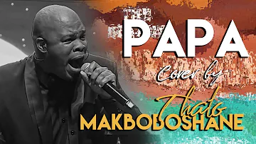 Thato Makoboshane - Papa [Special Tribute to Tsepo Tshola]