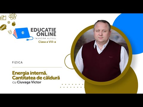 Fizica, Clasa a VIII-a, Energia internă. Cantitatea de căldură