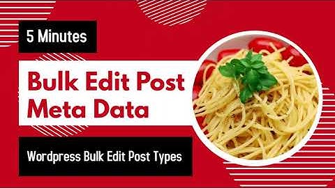 5 Minutes Bulk Edit Post Meta Data With WordPress Bulk Edit Post Types