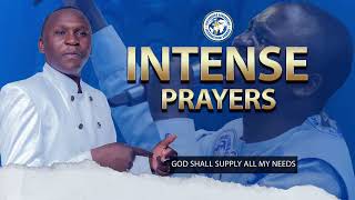 INTENSE PRAYERS     MY GOD SHALL SUPPLY ALL MY NEEDS     PROPHET KUDAKWASHE JOSE
