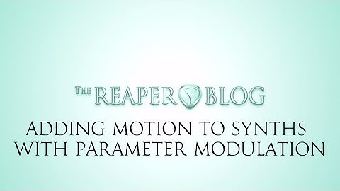 Adding Motion to Synths with Parameter Modulation