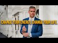 Change Your Energy, Change Your Life.