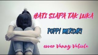 VANNY VABIOLA - HATI SIAPA TAK LUKA (POPPY MERCURY)