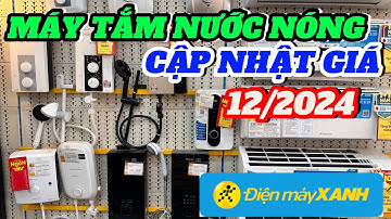 Cập Nhật Giá Máy Tắm Nước Nóng Tại Điện máy XANH 2024