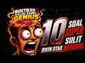 HANYA 10 SOAL BISA BUKTIKAN KALAU KAMU MEMANG GENIUS